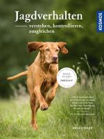 Cover-Bild Jagdverhalten verstehen, kontrollieren, ausgleichen