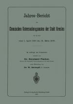 Cover-Bild Jahres-Bericht des Chemischen Untersuchungsamtes der Stadt Breslau für die Zeit vom 1. April 1898 bis 31. März 1899