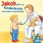 Cover-Bild Jakob geht zur Kinderärztin - Jakob kann das schon alleine - Jakob und sein Töpfchen - Jakob, Haare waschen - Jakob ist wütend (Jakob, der kleine Bruder von Conni)