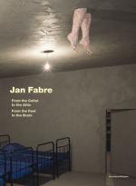 Cover-Bild Jan Fabre. From the Cellar to the Attic. From the Feet to the Brain.
