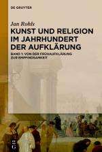 Cover-Bild Jan Rohls: Kunst und Religion im Jahrhundert der Aufklärung / Von der Frühaufklärung zur Empfindsamkeit