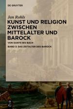Cover-Bild Jan Rohls: Kunst und Religion zwischen Mittelalter und Barock / Das Zeitalter des Barock