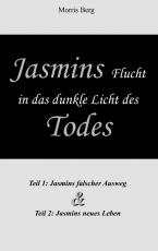 Cover-Bild Jasmins Flucht in das dunkle Licht des Todes