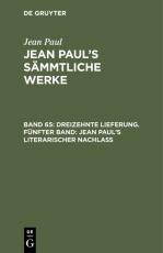 Cover-Bild Jean Paul: Jean Paul’s Sämmtliche Werke / Dreizehnte Lieferung. Fünfter Band: Jean Paul’s literarischer Nachlaß