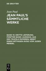 Cover-Bild Jean Paul: Jean Paul’s Sämmtliche Werke / Dritte Lieferung. Fünfter Band: Auswahl aus des Teufels Papieren; nebst einem nöthigen Aviso vom Juden Mendel