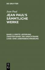 Cover-Bild Jean Paul: Jean Paul’s Sämmtliche Werke / Erste Lieferung. Zweiter Band: Die unsichtbare Loge. Eine Lebensbeschreibung