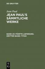 Cover-Bild Jean Paul: Jean Paul’s Sämmtliche Werke / Fünfte Lieferung. Dritter Band: Titan