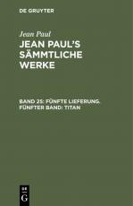 Cover-Bild Jean Paul: Jean Paul’s Sämmtliche Werke / Fünfte Lieferung. Fünfter Band: Titan