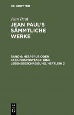 Cover-Bild Jean Paul: Jean Paul’s Sämmtliche Werke / Hesperus oder 45 Hundsposttage. Eine Lebensbeschreibung. Heftlein 2