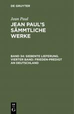 Cover-Bild Jean Paul: Jean Paul’s Sämmtliche Werke / Siebente Lieferung. Vierter Band: Frieden-Predigt an Deutschland
