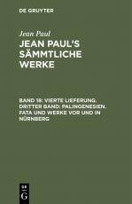 Cover-Bild Jean Paul: Jean Paul’s Sämmtliche Werke / Vierte Lieferung. Dritter Band: Palingenesien. Fata und Werke vor und in Nürnberg