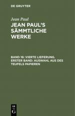 Cover-Bild Jean Paul: Jean Paul’s Sämmtliche Werke / Vierte Lieferung. Erster Band: Auswahl aus des Teufels Papieren