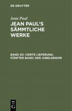 Cover-Bild Jean Paul: Jean Paul’s Sämmtliche Werke / Vierte Lieferung. Fünfter Band: Der Jubelsenior