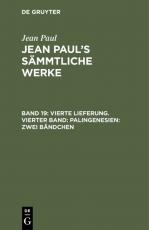 Cover-Bild Jean Paul: Jean Paul’s Sämmtliche Werke / Vierte Lieferung. Vierter Band: Palingenesien, Zweites Bändchen