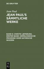 Cover-Bild Jean Paul: Jean Paul’s Sämmtliche Werke / Zweite Lieferung. Erster Band: Grönländische Prozesse oder satirische Skizzen