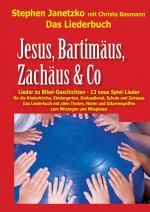 Cover-Bild Jesus, Bartimäus, Zachäus & Co - Lieder zu Bibel-Geschichten