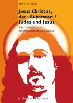 Cover-Bild Jesus Christus, der »Superstar«? – Judas und Jesus