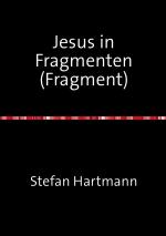 Cover-Bild Jesus in Fragmenten (Fragment)