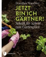 Cover-Bild Jetzt bin ich Gärtner!