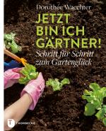 Cover-Bild Jetzt bin ich Gärtner!