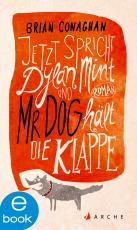 Cover-Bild Jetzt spricht Dylan Mint und Mr Dog hält die Klappe