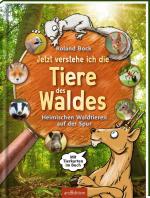 Cover-Bild Jetzt verstehe ich die Tiere des Waldes