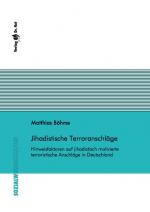 Cover-Bild Jihadistische Terroranschläge - Hinweisfaktoren auf jihadistisch motivierte terroristische Anschläge in Deutschland