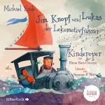 Cover-Bild Jim Knopf und Lukas der Lokomotivführer - Kinderoper