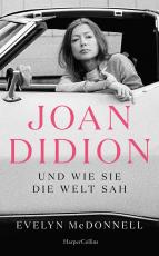 Cover-Bild Joan Didion und wie sie die Welt sah