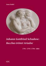 Cover-Bild Johann Gottfried Schadow: „Bacchus tröstet Ariadne“ 1791 – 1793 – 1794 – 1804