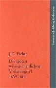 Cover-Bild Johann Gottlieb Fichte: Die späten wissenschaftlichen Vorlesungen / I: 1809–1811