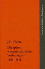 Cover-Bild Johann Gottlieb Fichte: Die späten wissenschaftlichen Vorlesungen / I: 1809–1811