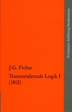 Cover-Bild Johann Gottlieb Fichte: Die späten wissenschaftlichen Vorlesungen / IV,1: ›Transzendentale Logik I (1812)‹