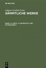 Cover-Bild Johann Gottlieb Fichte: Johann Gottlieb Fichte’s Sämmtliche Werke / 2 Abth. A. Zur Rechts- und Sittenlehre II