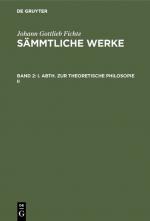 Cover-Bild Johann Gottlieb Fichte: Johann Gottlieb Fichte’s Sämmtliche Werke / I. Abth. Zur Theoretische Philosopie II