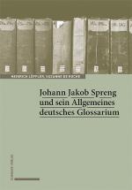 Cover-Bild Johann Jakob Spreng und sein Allgemeines deutsches Glossarium