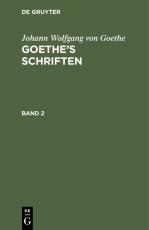 Cover-Bild Johann Wolfgang von Goethe: Goethe’s Schriften / Johann Wolfgang von Goethe: Goethe’s Schriften. Band 2