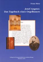 Cover-Bild Josef Angster. Das Tagebuch eines Orgelbauers