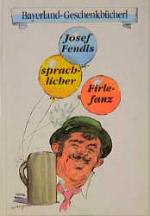 Cover-Bild Josef Fendls sprachlicher Firlefanz