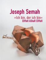 Cover-Bild Joseph Semah, "Ich bin, der ich bin", EHYeH ASheR EHYeH
