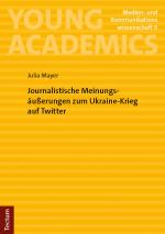 Cover-Bild Journalistische Meinungsäußerungen zum Ukraine-Krieg auf Twitter