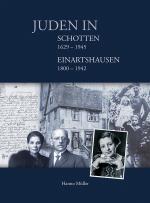 Cover-Bild Juden in Schotten (1629–1945) und Einartshausen (1800–1942)