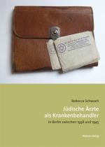 Cover-Bild Jüdische Ärzte als Krankenbehandler in Berlin zwischen 1938 und 1945