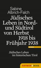 Cover-Bild Jüdisches Leben in Nord- und Südtirol von Herbst 1918 bis Frühjahr 1938