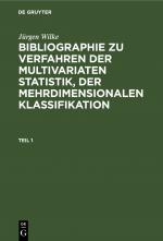 Cover-Bild Jürgen Wilke: Bibliographie zu Verfahren der multivariaten Statistik,... / Jürgen Wilke: Bibliographie zu Verfahren der multivariaten Statistik,.... Teil 1