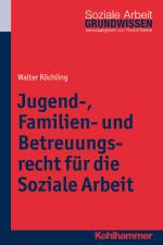 Cover-Bild Jugend-, Familien- und Betreuungsrecht für die Soziale Arbeit