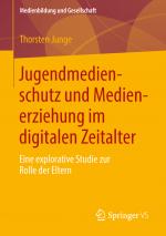 Cover-Bild Jugendmedienschutz und Medienerziehung im digitalen Zeitalter