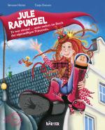 Cover-Bild Jule Rapunzel – Es war einmal … ganz anders im Reich der eigenwilligen Prinzessin.