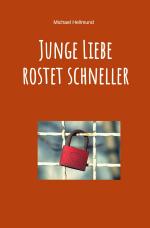 Cover-Bild Junge Liebe rostet schneller