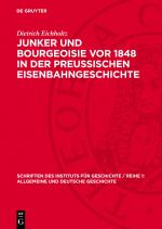 Cover-Bild Junker und Bourgeoisie vor 1848 in der preussischen Eisenbahngeschichte